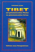 Theodor Illion, Petra Friebel - Tibet - Bd. 1: Tibet / Tibet