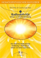 Carola Lage-Roy, Rav Roy, Ravi Roy, Mariann Gomboc, Jonas Roy - Homöopathischer Ratgeber - 13: Schutz vor Strahlenbelastung