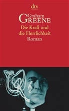 Graham Greene - Die Kraft und die Herrlichkeit