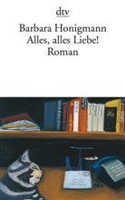 Barbara Honigmann - Alles, alles Liebe!