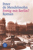 Peter de Mendelssohn - Fertig mit Berlin?