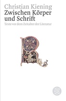 Christian Kiening - Zwischen Körper und Schrift