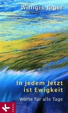 Willigis Jäger - In jedem Jetzt ist Ewigkeit