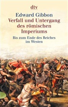 Edward Gibbon - Verfall und Untergang des römischen Imperiums