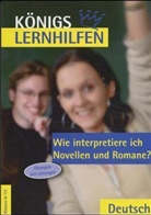 Thomas Möbius - Wie interpretiere ich Novellen und Romane? - 8.-13. Klasse: Wie interpretiere ich Novellen und Romane?, Übungen mit Lösungen