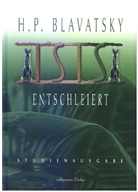Helena P Blavatsky, Helena P. Blavatsky, Helena Petrovna Blavatsky, Han Toemel, Hank Toemel, Han Troemel... - Isis Entschleiert