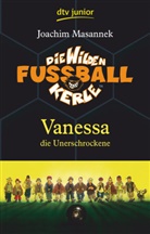 Joachim Masannek, Jan Birck - Die Wilden Fussballkerle - Bd. 3: Die Wilden Fußballkerle - Vanessa die Unerschrockene (Band 3)