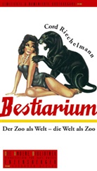 Cord Riechelmann - Bestiarium