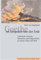 Wolf von Engelhardt - Goethe im Gespräch mit der Erde; .