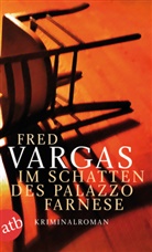 Fred Vargas - Im Schatten des Palazzo Farnese