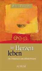 Paul Ferrini - Im Herzen leben