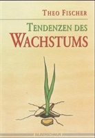 Theo Fischer - Tendenzen des Wachstums
