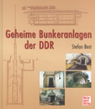 Stefan Best - Geheime Bunkeranlagen der DDR