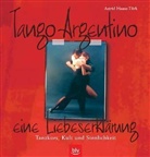 Astrid Haase-Türk - Tango Argentino, eine Liebeserklärung