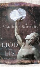 Vladimir Sorokin - Ljod. Das Eis