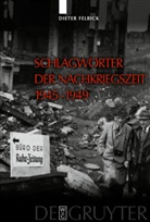 Dieter Felbick - Schlagwörter der Nachriegszeit 1945-1949