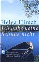 Helga Hirsch - Ich habe keine Schuhe nicht