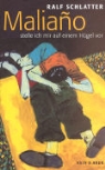 Ralf Schlatter - Maliano stelle ich mir auf einem Hügel vor