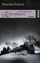 Monika Felten - Die Macht des Elfenfeuers