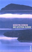 Kerstin Ekman - Die letzten Flöße
