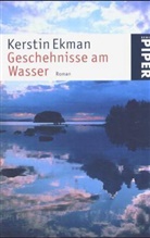 Kerstin Ekman - Geschehnisse am Wasser