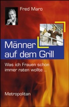 Fred Maro - Männer auf dem Grill
