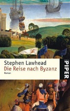 Stephen Lawhead, Stephen R. Lawhead - Die Reise nach Byzanz