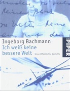 Ingeborg Bachmann - Ich weiß keine bessere Welt