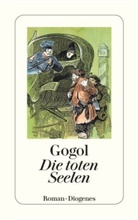 Nikolai Gogol, Nikolai W Gogol, Nikolai W. Gogol, Nikolai Wassiljewitsch Gogol - Die toten Seelen