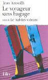 JEAN ANOUILH - Le Voyageur sans bagage. Le Bal des voleurs