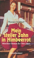 Werner Schlierf - Mein steiler Zahn in Himbeerrot