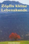 Helmut Zöpfl - Zöpfls kleine Lebenskunst