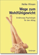 Heike Hinsen, Heike Hinsen Isler, Heike Hinsen-Isler - Wege zum Wohlfühlgewicht