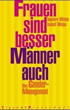 Ingelore Welpe, Isabel Welpe, Isabell Welpe - Frauen sind besser, Männer auch