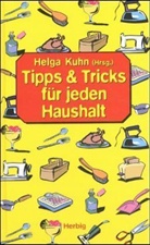 Helga Kuhn - Tipps & Tricks für jeden Haushalt