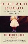 Richard Russo - The Whore's Child: Stories