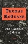 Thomas McGuane - The Cadence of Grass