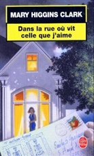 Anne Damour, Mary Higgins (1927-2020) Clark, Mary Higgins Clark, Higgins-clark-m, Mary Higgins Clark - Dans la rue où vit celle que j'aime