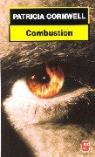 Cornwell, P. Cornwell, Patricia Cornwell, Patricia (1956-....) Cornwell, Cornwell-p, Hélène Narbonne... - Combustion