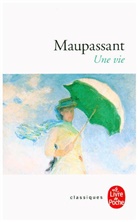 Alain Buisine, Guy de Maupassant, de Maupassant-G, Guy De Maupassant, Henri Mitterand, Guy de Maupassant... - Une vie : l'humble vérité