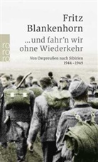 Fritz Blankenhorn - ... und fahr'n wir ohne Wiederkehr
