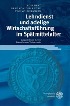 Adelbert Graf von der Recke von Volmerstein, Adelbert von der Recke von Volmerstein - Lehndienst und adelige Wirtschaftsführung im Spätmittelalter