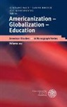 Gerhard Bach, Sabine Broeck, Gerhard Bach, Sabine Broeck, Ulf Schulenberg - Americanization, Globalization, Education