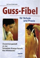 German M. Schleinkofer - Guss-Fibel für Schule und Praxis