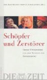 Uwe Jean Heuser, John F. Jungclaussen - Schöpfer und Zerstörer
