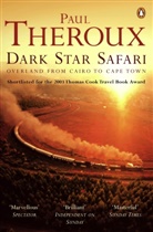 Paul Theroux - Dark Star Safari Overland from Cairo to Cape Town