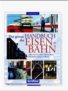 Michael Dostal - Das große Handbuch der Eisenbahn