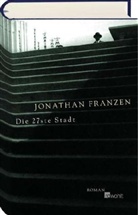 Jonathan Franzen - Die 27ste Stadt