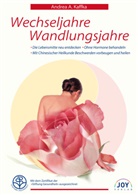 Andrea Kaffka, Andrea A Kaffka, Andrea A. Kaffka - Wechseljahre Wandlungsjahre