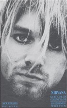 Nick Wise - Nirvana, Kurt Cobain, Courtney Love, In eigenen Worten